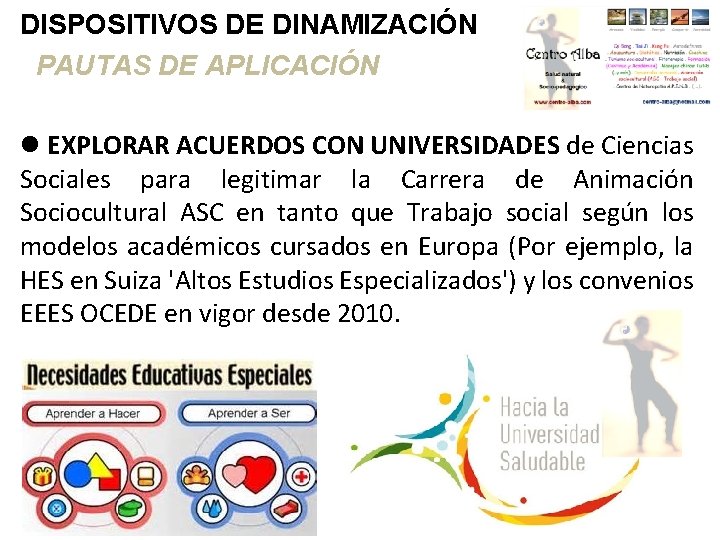 DISPOSITIVOS DE DINAMIZACIÓN PAUTAS DE APLICACIÓN EXPLORAR ACUERDOS CON UNIVERSIDADES de Ciencias Sociales para