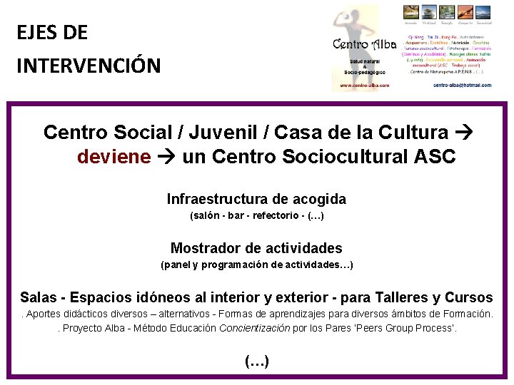 EJES DE INTERVENCIÓN Centro Social / Juvenil / Casa de la Cultura deviene un