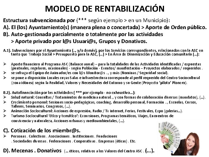 MODELO DE RENTABILIZACIÓN Estructura subvencionada por (*** según ejemplo > en un Municipio): A).