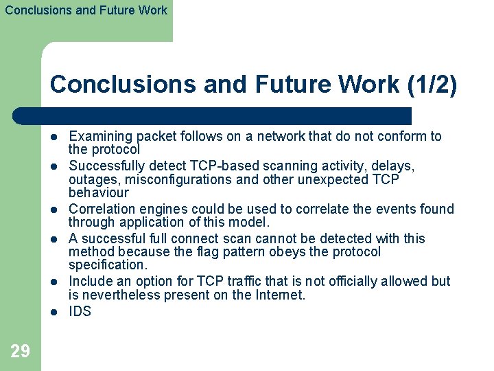 Conclusions and Future Work (1/2) l l l 29 Examining packet follows on a