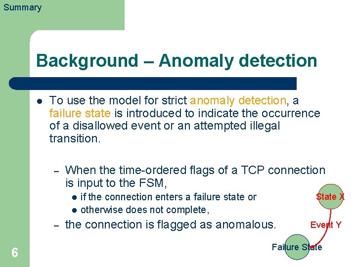 Summary Background – Anomaly detection l To use the model for strict anomaly detection,