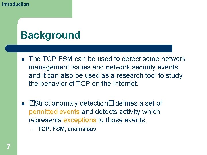 Introduction Background l The TCP FSM can be used to detect some network management