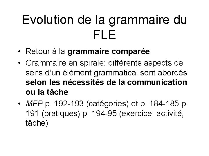 Evolution de la grammaire du FLE • Retour à la grammaire comparée • Grammaire
