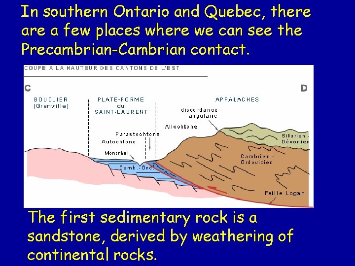 In southern Ontario and Quebec, there a few places where we can see the