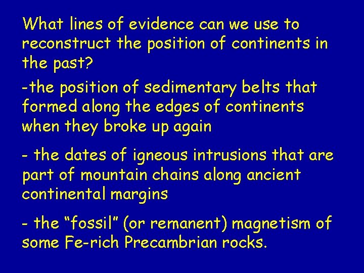 What lines of evidence can we use to reconstruct the position of continents in