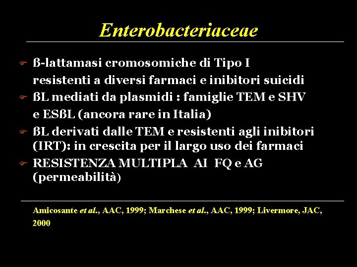 Enterobacteriaceae ß-lattamasi cromosomiche di Tipo I resistenti a diversi farmaci e inibitori suicidi ßL