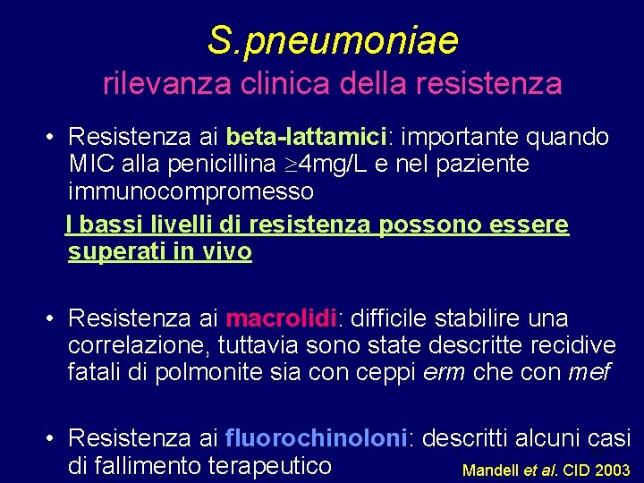 S. pneumoniae rilevanza clinica della resistenza • Resistenza ai beta-lattamici: importante quando MIC alla