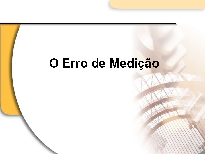 O Erro de Medição 