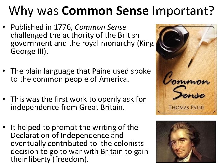 Why was Common Sense Important? • Published in 1776, Common Sense challenged the authority