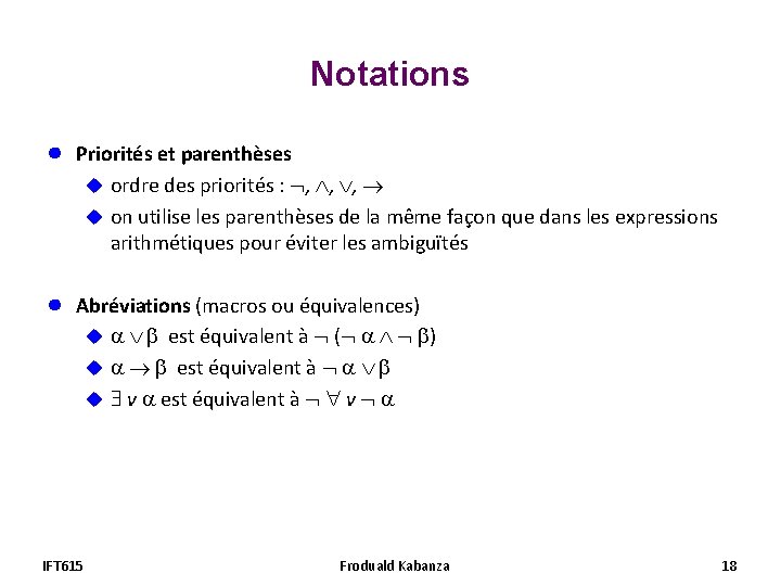 Notations ● ● Priorités et parenthèses u ordre des priorités : , , , Notations ● ● Priorités et parenthèses u ordre des priorités : , , ,