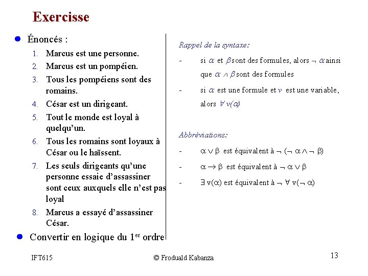 Exercisse ● Énoncés : Rappel de la syntaxe: 1. Marcus est une personne. - Exercisse ● Énoncés : Rappel de la syntaxe: 1. Marcus est une personne. -