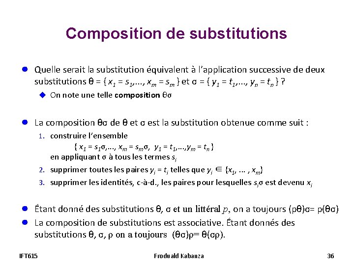 Composition de substitutions ● Quelle serait la substitution équivalent à l’application successive de deux Composition de substitutions ● Quelle serait la substitution équivalent à l’application successive de deux