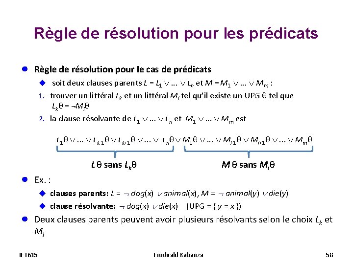 Règle de résolution pour les prédicats ● Règle de résolution pour le cas de Règle de résolution pour les prédicats ● Règle de résolution pour le cas de