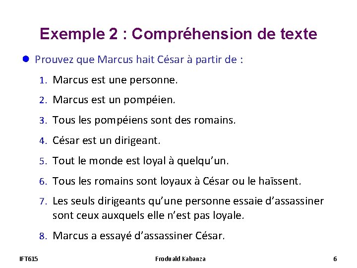 Exemple 2 : Compréhension de texte ● Prouvez que Marcus hait César à partir Exemple 2 : Compréhension de texte ● Prouvez que Marcus hait César à partir