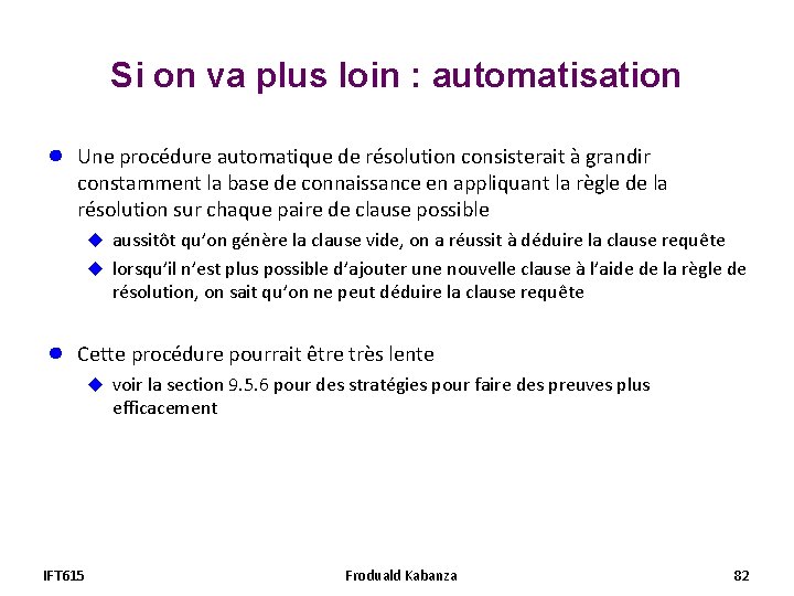 Si on va plus loin : automatisation ● Une procédure automatique de résolution consisterait Si on va plus loin : automatisation ● Une procédure automatique de résolution consisterait