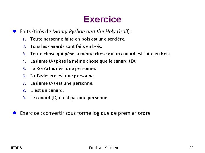 Exercice ● Faits (tirés de Monty Python and the Holy Grail) : 1. Toute Exercice ● Faits (tirés de Monty Python and the Holy Grail) : 1. Toute