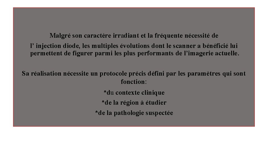 Malgré son caractère irradiant et la fréquente nécessité de l’ injection diode, les multiples Malgré son caractère irradiant et la fréquente nécessité de l’ injection diode, les multiples
