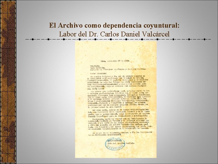 El Archivo como dependencia coyuntural: Labor del Dr. Carlos Daniel Valcárcel 