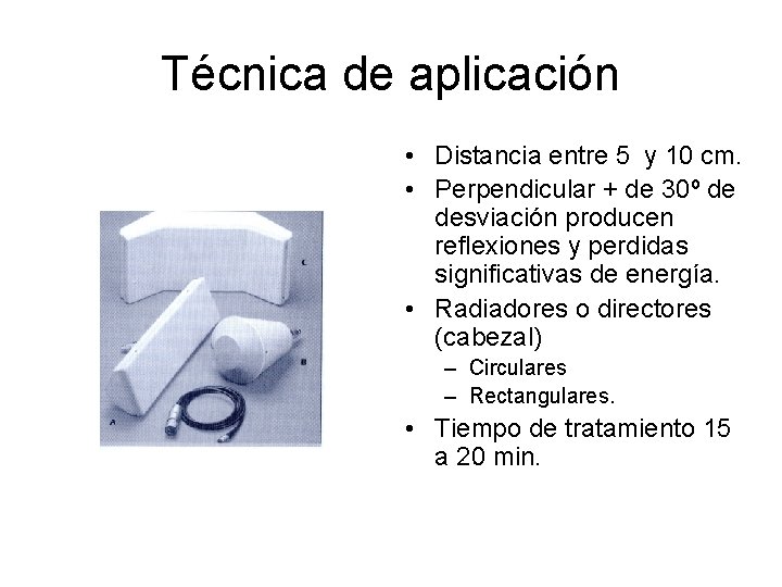 Técnica de aplicación • Distancia entre 5 y 10 cm. • Perpendicular + de Técnica de aplicación • Distancia entre 5 y 10 cm. • Perpendicular + de