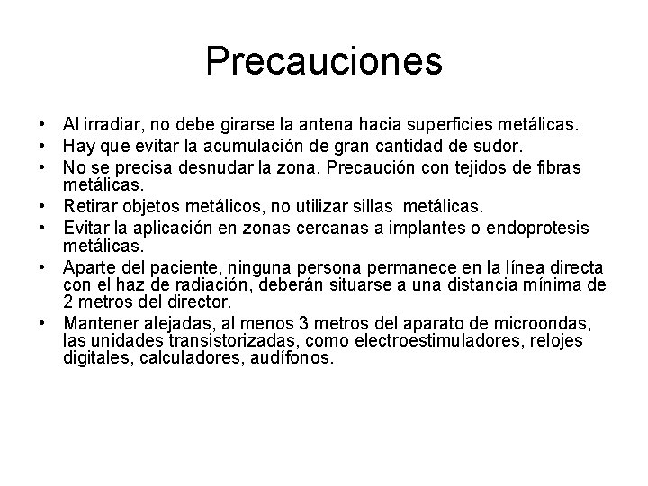 Precauciones • Al irradiar, no debe girarse la antena hacia superficies metálicas. • Hay Precauciones • Al irradiar, no debe girarse la antena hacia superficies metálicas. • Hay