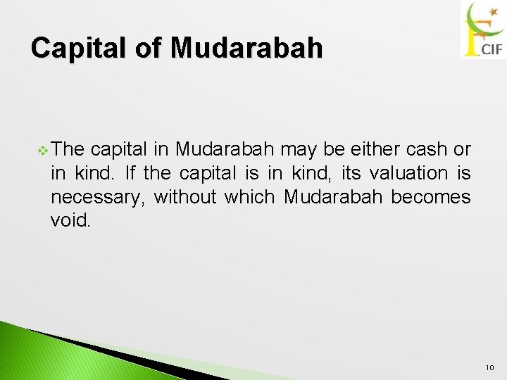Capital of Mudarabah v The capital in Mudarabah may be either cash or in