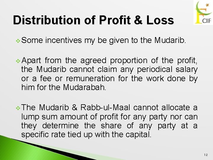 Distribution of Profit & Loss v Some incentives my be given to the Mudarib.