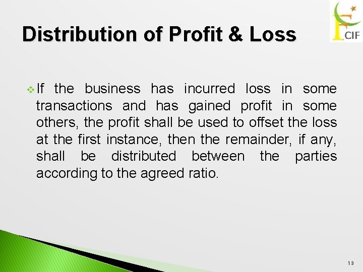 Distribution of Profit & Loss v If the business has incurred loss in some