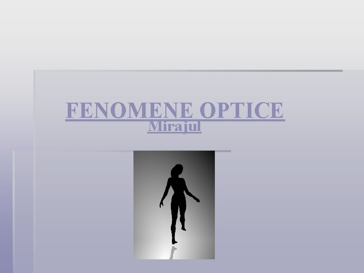 FENOMENE OPTICE Mirajul 