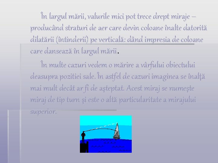 În largul mării, valurile mici pot trece drept miraje – producând straturi de aer