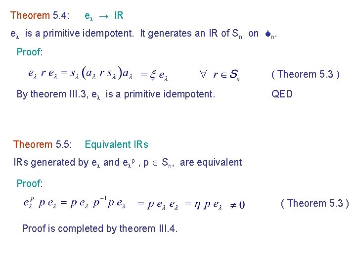 Theorem 5. 4: e IR e is a primitive idempotent. It generates an IR