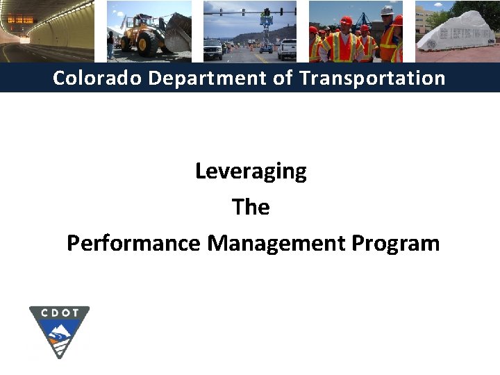 Colorado Department of Transportation Leveraging The Performance Management Program CDOTU LOGO 