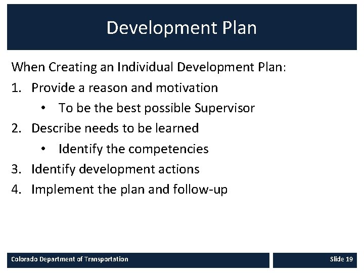 Development Plan When Creating an Individual Development Plan: 1. Provide a reason and motivation