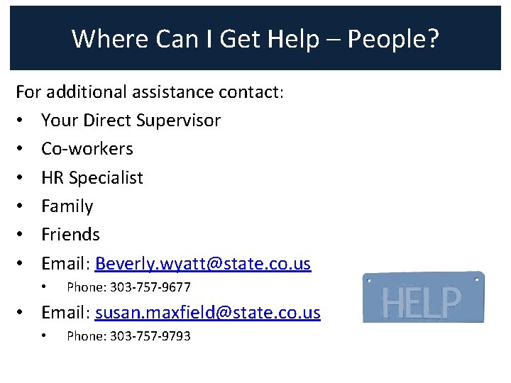 Where Can I Get Help – People? For additional assistance contact: • Your Direct
