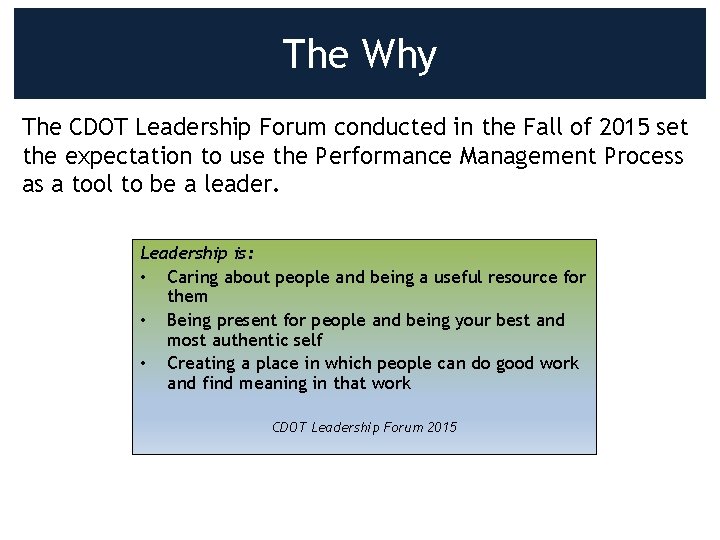 The Why The CDOT Leadership Forum conducted in the Fall of 2015 set the