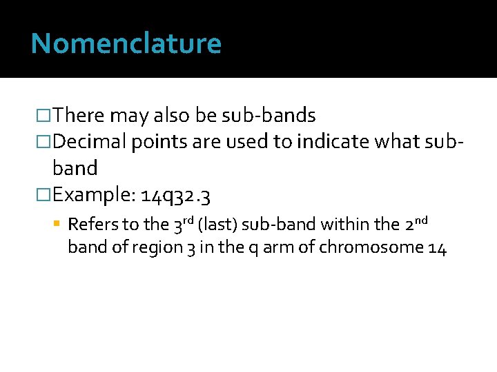 Nomenclature �There may also be sub-bands �Decimal points are used to indicate what sub-