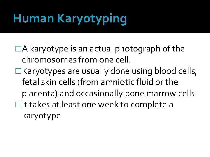 Human Karyotyping �A karyotype is an actual photograph of the chromosomes from one cell.