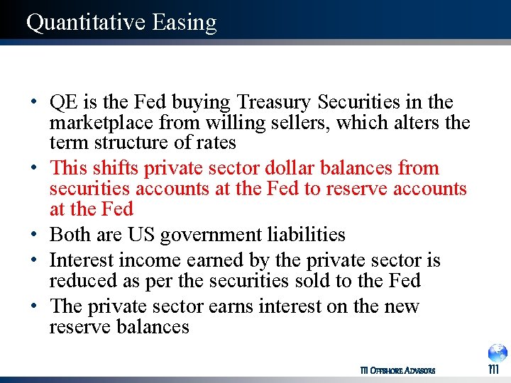 Quantitative Easing • QE is the Fed buying Treasury Securities in the marketplace from