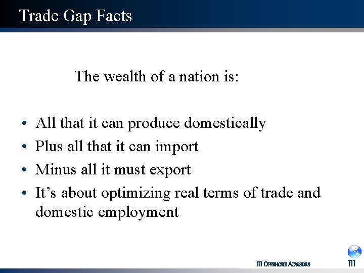 Trade Gap Facts The wealth of a nation is: • • All that it