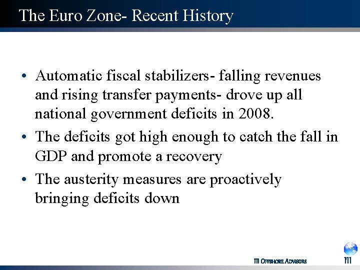 The Euro Zone- Recent History • Automatic fiscal stabilizers- falling revenues and rising transfer
