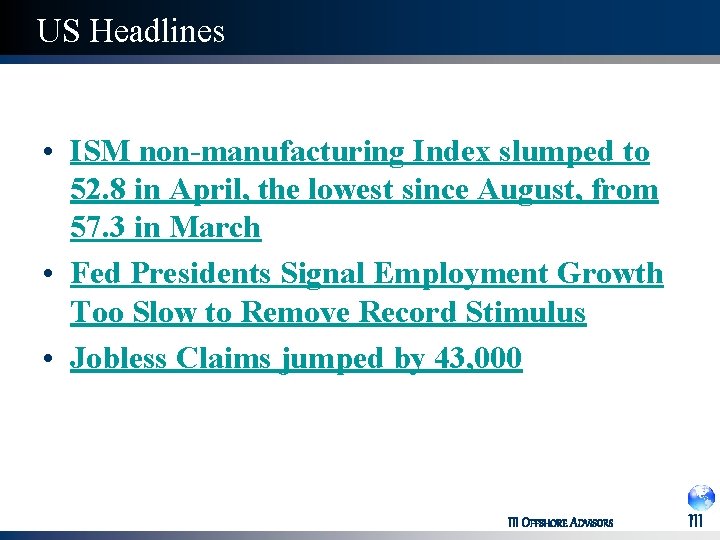 US Headlines • ISM non-manufacturing Index slumped to 52. 8 in April, the lowest