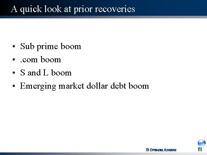 A quick look at prior recoveries • • Sub prime boom. com boom S