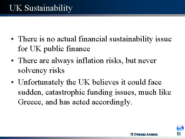UK Sustainability • There is no actual financial sustainability issue for UK public finance