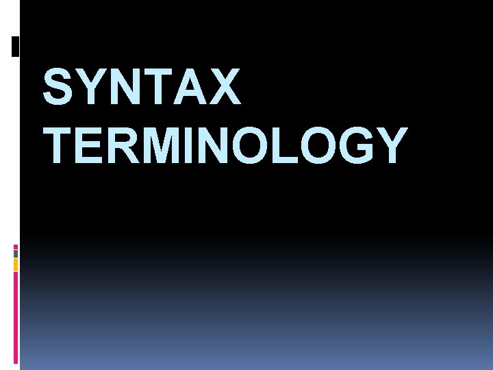 SYNTAX TERMINOLOGY 