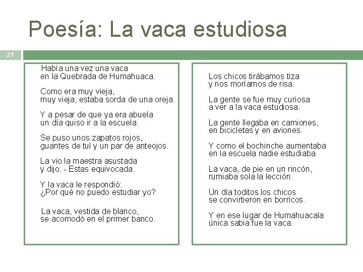 Poesía: La vaca estudiosa 21 Había una vez una vaca en la Quebrada de