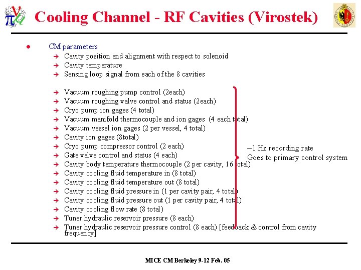 Cooling Channel - RF Cavities (Virostek) l CM parameters Cavity position and alignment with