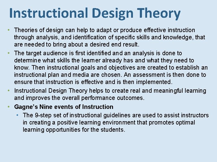 Instructional Design Theory • Theories of design can help to adapt or produce effective Instructional Design Theory • Theories of design can help to adapt or produce effective