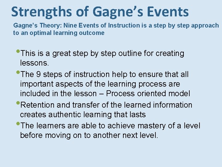 Strengths of Gagne’s Events Gagne’s Theory: Nine Events of Instruction is a step by Strengths of Gagne’s Events Gagne’s Theory: Nine Events of Instruction is a step by