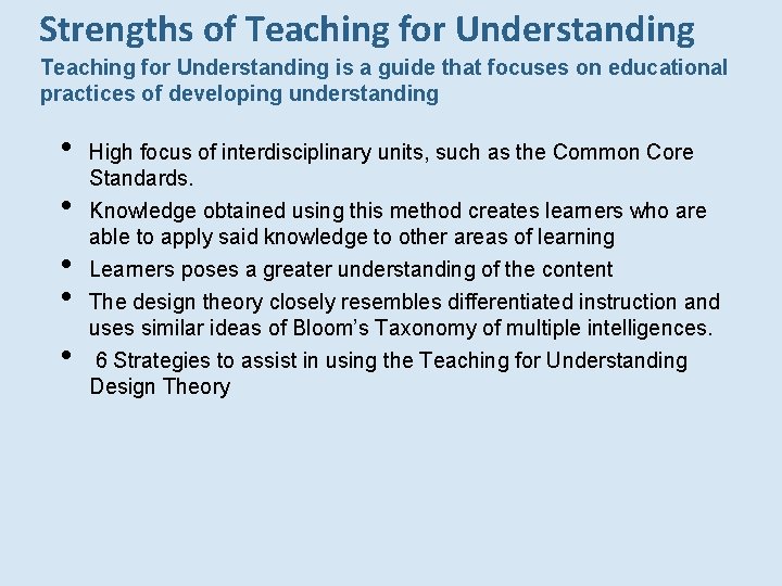 Strengths of Teaching for Understanding is a guide that focuses on educational practices of Strengths of Teaching for Understanding is a guide that focuses on educational practices of