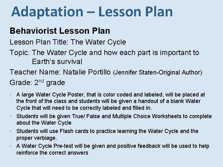 Adaptation – Lesson Plan Behaviorist Lesson Plan Title: The Water Cycle Topic: The Water Adaptation – Lesson Plan Behaviorist Lesson Plan Title: The Water Cycle Topic: The Water
