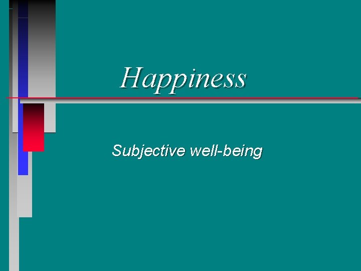 Happiness Subjective well-being 